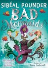 Bad Mermaids - Sibeal Pounder - 9781408877128