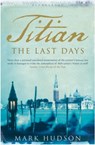 Titian: The Last Days - Mark Hudson - 9781408883990