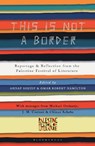 This Is Not a Border - J.M. Coetzee ; William Sutcliffe ; Michael Ondaatje ; Teju Cole - 9781408884980