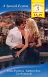 A Spanish Passion: A Spanish Marriage / A Spanish Engagement / Spanish Doctor, Pregnant Nurse (Mills & Boon By Request) - Diana Hamilton ; Kathryn Ross ; Carol Marinelli - 9781408907955