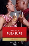 Sing Your Pleasure (Love in the Limelight, Book 2) - A.C. Arthur - 9781408921760