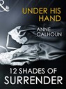 Under His Hand (Mills & Boon) - Anne Calhoun - 9781408928530