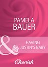 Having Justin's Baby (Mills & Boon Cherish) - Pamela Bauer - 9781408950739