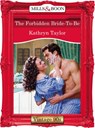 The Forbidden Bride-To-Be (Mills & Boon Vintage Desire) - Kathryn Taylor - 9781408992722