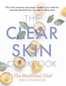 The Clear Skin Cookbook - Dale Pinnock - 9781409166399