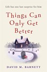 Things Can Only Get Better - David M. Barnett - 9781409185161