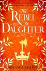 The Rebel Daughter - MALINS,  Miranda - 9781409194859