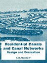 Residential Canals and Canal Networks - F W Morris - 9781410218216