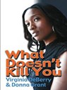 What Doesn't Kill You - DEBERRY,  Virginia; Grant, Donna - 9781410417169