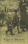Irena's Children: The Extraordinary Story of the Woman Who Saved 2,500 Children from the Warsaw Ghetto - Tilar J. Mazzeo - 9781410493101