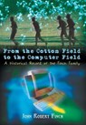 From the Cotton Field to the Computer Field - John Robert Finch - 9781410708465