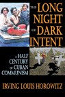 The Long Night of Dark Intent - Irving Horowitz - 9781412842242