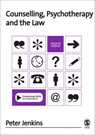 Counselling, Psychotherapy and the Law - Peter Jenkins - 9781412900065