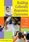 Building Culturally Responsive Classrooms - Concha Delgado Gaitan - 9781412926188