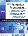 Using Formative Assessment to Differentiate Mathematics Instruction, Grades 4–10 - Leslie E. Laud - 9781412995245