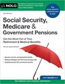 Social Security, Medicare & Government Pensions: Get the Most Out of Your Retirement and Medical Benefits - Joseph Matthews - 9781413331530