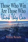 Those Who Win Are Those Who Think They Can - MEINERS,  Willem - 9781413716900