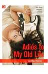 Adios to My Old Life - Caridad Ferrer - 9781416525462