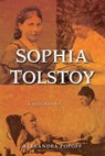 Sophia Tolstoy - Alexandra Popoff - 9781416559900