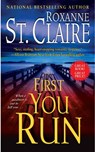First You Run - Roxanne St. Claire - 9781416564577