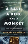 A Ball, a Dog, and a Monkey - Michael D'Antonio - 9781416568346