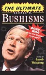 The Ultimate George W. Bushisms - Jacob Weisberg - 9781416580058