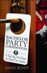 Bachelor Party Confidential - David Boyer - 9781416951209