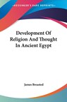 Development Of Religion And Thought In Ancient Egypt - James Breasted - 9781417973286