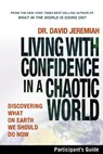 Living with Confidence in a Chaotic World Bible Study Participant's Guide - Dr. David Jeremiah - 9781418542917