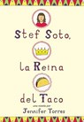 Stef Soto, la reina del taco - Jennifer Torres - 9781418597528