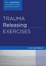 Trauma Releasing Exercises (TRE): A revolutionary new method for stress/trauma recovery. - David Berceli - 9781419607547
