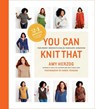 You Can Knit That - Amy Herzog - 9781419722479