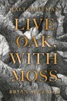 Live Oak, with Moss - Walt Whitman - 9781419748158