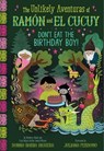 Don't Eat the Birthday Boy! (the Unlikely Aventuras of Ramón and El Cucuy Book #2): An Illustrated Chapter Book - Donna Barba Higuera - 9781419777448