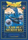 Raid of No Return: Bigger & Badder Edition (Nathan Hale's Hazardous Tales #7) - Nathan Hale - 9781419783302