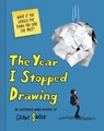 The Year I Stopped Drawing - Grant Snider - 9781419788383