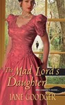 The Mad Lord’s Daughter - Jane Goodger - 9781420128383
