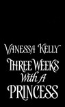 Three Weeks with a Princess - Vanessa Kelly - 9781420141115