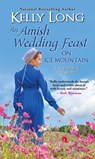 An Amish Wedding Feast on Ice Mountain - Kelly Long - 9781420141306