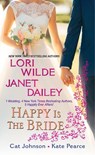 Happy Is the Bride - WILDE,  Lori ; Dailey, Janet ; Johnson, Cat ; Pearce, Kate - 9781420142624