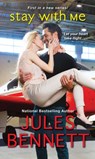 Stay with Me - Jules Bennett - 9781420144963