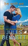 Be with Me - Jules Bennett - 9781420144987