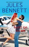 Hold On to Me - Jules Bennett - 9781420145007