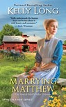 Marrying Matthew - Kelly Long - 9781420151664