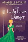 The Lady Loves Danger - Anabelle Bryant - 9781420152715
