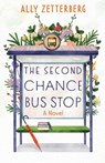 The Second Chance Bus Stop - Ally Zetterberg - 9781420531022