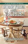 Home Fries and Alibis - Lena Gregory - 9781420535907
