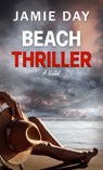 Beach Thriller - Jamie Day - 9781420536638
