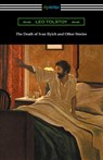 The Death of Ivan Ilyich and Other Stories - Count Leo Nikolayevich Tolstoy - 9781420954203