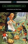 Goblin Market and Other Poems - Christina Rossetti - 9781420975741